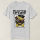 Search for whos your daddy tshirts Cat dad