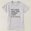 Search for not my problem tshirts Don't care