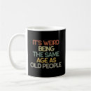 Search for weird people mugs Aging