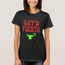 Search for lets fiesta tshirts Cinco de mayo