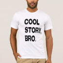Search for cool story bro tshirts Joke