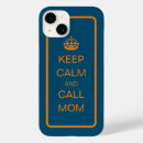Search for call mom iphone cases Keep calm