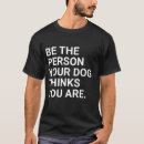Search for person tshirts Dog lover