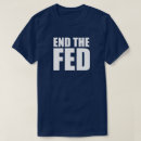 Search for end the fed tshirts economy
