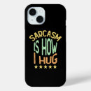 Search for sarcasm quote iphone cases Saying