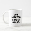 Search for life happens mugs Trendy
