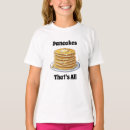 Search for pancake tshirts Stack of pancakes