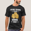 Search for coin tshirts Numismatist