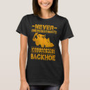 Search for backhoe tshirts Driver