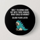 Search for funny pug buttons Dogs