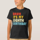 Search for 8th birthday kids tshirts Funny
