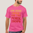 Search for pork chop tshirts Funny