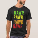 Search for rawr tshirts Funny