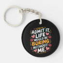 Search for boring keychains Admit it