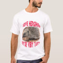 Search for hedgehog tshirts Humour