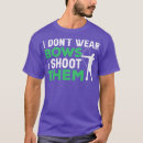 Search for dont shoot tshirts Birthday