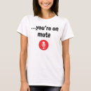 Search for mute tshirts You're on mute