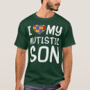Search for autistic son tshirts Asd
