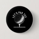 Search for funny golfing buttons Golftournament