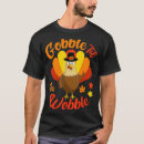 Search for gobble til you wobble tshirts Cute