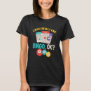 Search for bingo balls tshirts Just