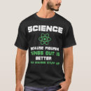 Search for because science tshirts Scientist