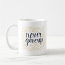Search for never give up mugs Determination