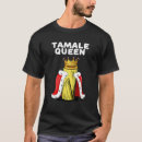 Search for tamale tshirts This