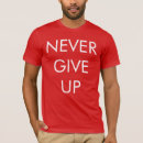 Search for give tshirts Never give up