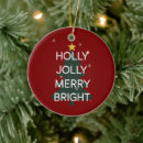 Search for holly jolly ornaments Festive