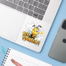 Search for bee yourself stickers Motivational