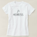 Recherche de héritier tshirts Héritière