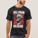 Search for all pain no gain tshirts Gains