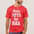 Search for make love not war tshirts World
