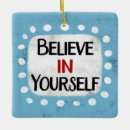 Search for believe ornaments Believe in yourself