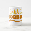 Search for gobble gobble mugs Thanksgiving