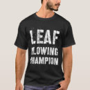 Search for leaf blower tshirts Care