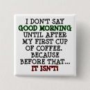 Search for coffee morning buttons Caffeine