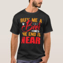 Search for the end is near tshirts Beer