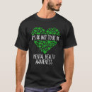 Search for mental health tshirts It's