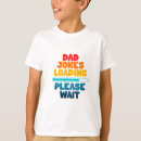 Search for loading please wait tshirts Dad