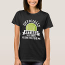 Recherche de retirement femme tshirts Retraité