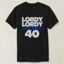 Search for lordy lordy look whos 40 40th