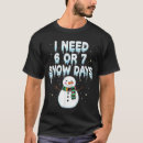 Search for teacher snow day tshirts I need