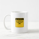 Search for warning sign mugs Funny quote
