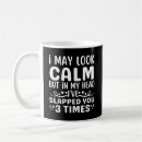 Search for i may look calm mugs Quote