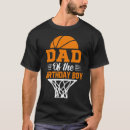 Search for basketball dad tshirts Birthday