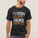 Search for fish tshirts Saying