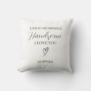 Search for good morning handsome pillows For him