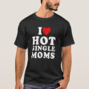 Search for single moms tshirts Humour